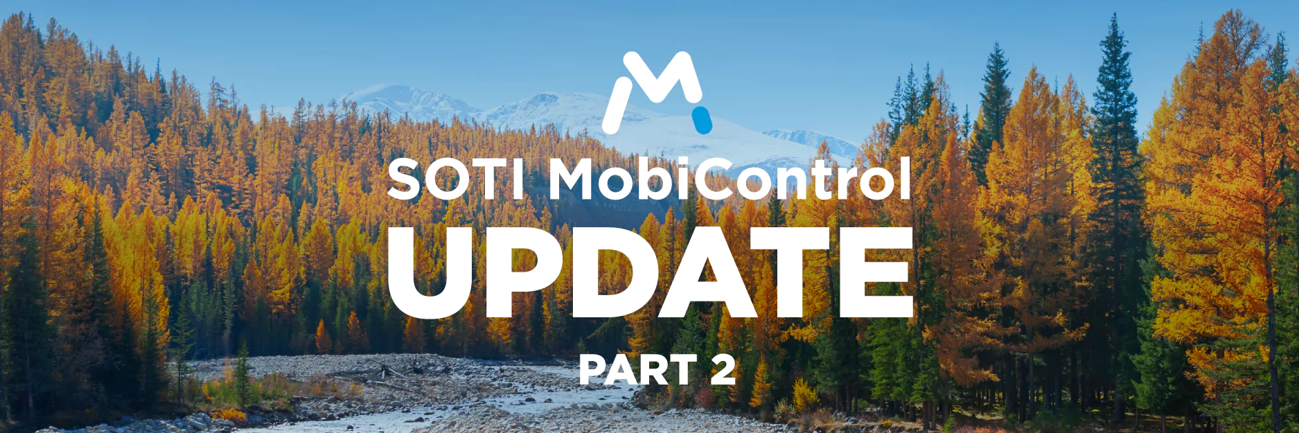 Fall 2024 SOTI MobiControl Update Part 2