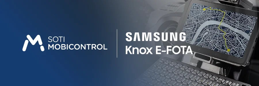 SOTI MobiControl and Samsung Knox E-FOTA - Blog Banner