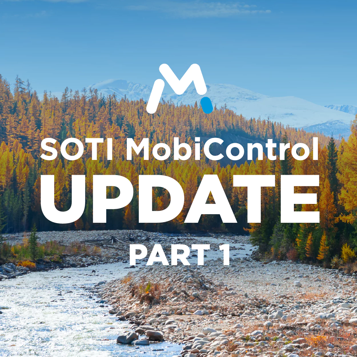 Fall 2024 SOTI MobiControl Update Part 1